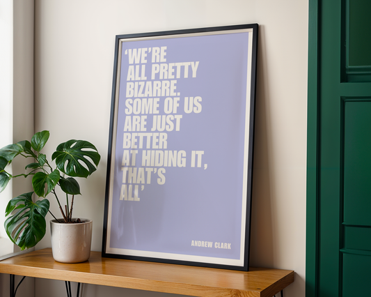 We're All Pretty Bizarre..